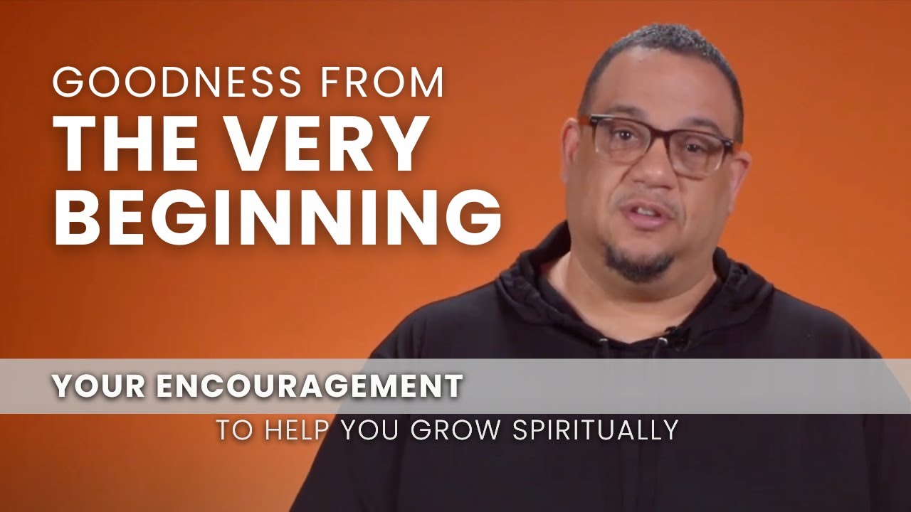 Goodness From the Very Beginning - March 27