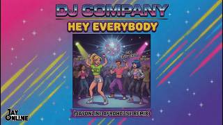 DJ COMPANY - HEY EVERYBODY (JAYONLINE AFROHOUSE REMIX)