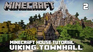 Minecraft Build Tutorial::Viking Townhall::Part 2