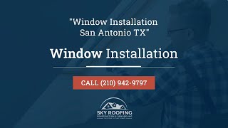 Window Installations San Antonio TX - Best Window Installations San Antonio TX - Call (210) 942-9797