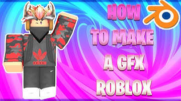HOW TO MAKE A GFX ROBLOX 2020 | Blender