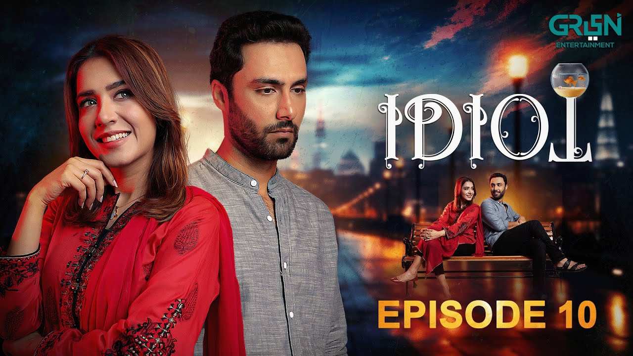 Idiot | Episode 10 | Ahmed Ali Akbar | Mansha Pasha | Green TV Dramas