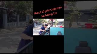 Ribut Di Jalan  Laporan Ke Mang Uu Preman   Part1  ywy3werocktheworld premanpensiun hi5jd fyp f