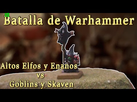 Batalla de Warhammer - Altos Elfos y Enanos vs Goblins y Skaven