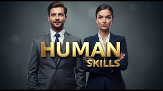 The Importance of Human Skills