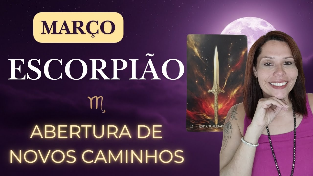 ESCORPIÃO ♏ MARÇO 2026 | NOVO CAMINHOS COM PROSPERIDADE ESTÃO CHEGANDO