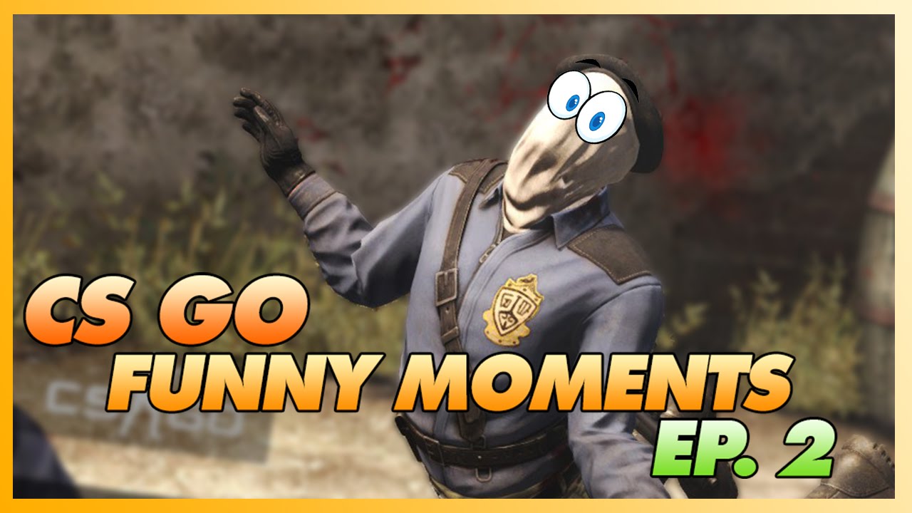 CS GO - Funny Moments EP 2 (Funny Fails, Epic WTF Moments)
