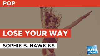 Lose Your Way : Sophie B. Hawkins | Karaoke with Lyrics