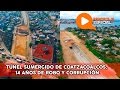 Túnel sumergido Coatzacoalcos, 14 años de robo y corrupción | Reportaje Especial Coatza Digital