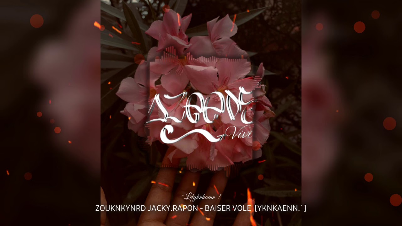 ZOUKNKYNRD JACKY.RAPON - BAiSER VOLÉ [YKNKAENN.`] - YouTube