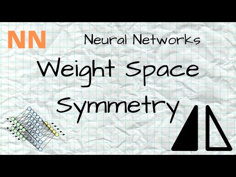 NN - 13 - Weight Space Symmetry