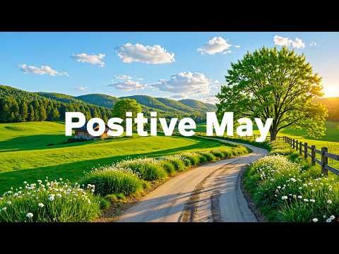 Positive May 🌞 Start Your Day Right with Chill House & Deep House Vibes