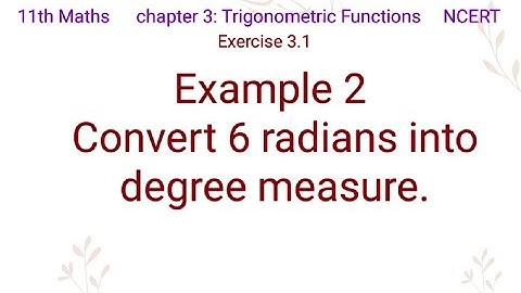 Convert 6 radians into degree measure.