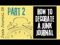 How to EMBELLISH a Junk Journal pt2 #junkjournalideas #junkjournal