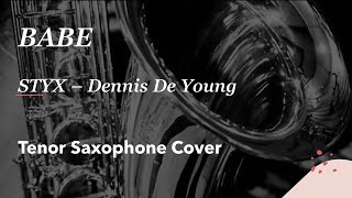 Babe  Styx  Dennis De Young  Tenor Saxophoone Cover