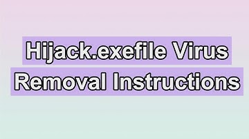 Hijack.exefile Virus removal | How to Remove Hijack.exefile? [Solved]