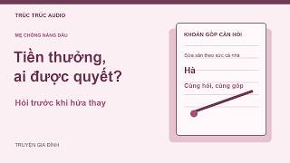 Tiền thưởng không tự thành tiền chung | Truyện mẹ chồng nàng dâu | Trúc Trúc Audio