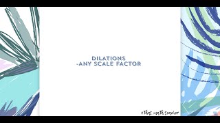 Dilations Review