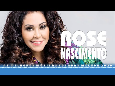 Rose Nascimento Sucesso 2020- As 10 Melhores Músicas Tocadas Em 2020