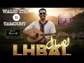 Walid Itri FT Tamount LHBAL Music Vidoe Clip 2025