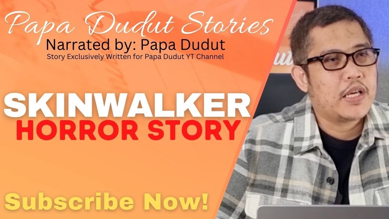 SKINWALKER | YLLANA | PAPA DUDUT STORIES HORROR