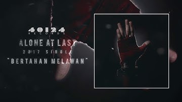 Alone At Last - Bertahan Melawan [Official Audio]