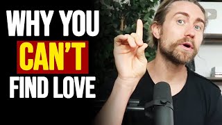 The #1 REASON You're Single & Can't FIND LOVE