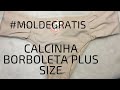 Modelagem Calcinha borboleta plus size -#moldeGratis