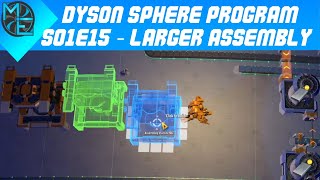 Dyson Sphere Program - S01E15 - Larger Scale Assembly