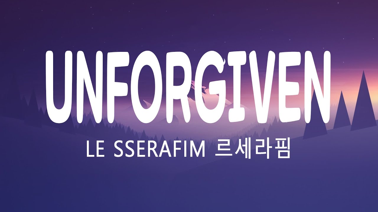 LE SSERAFIM 르세라핌 'UNFORGIVEN' feat  Nile Rodgers (Lyrics) - [English Subtitle]