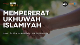 Download Lagu [LIVE] Mempererat Ukhuwah Islamiyah - Ustadz Dr. Firanda Andirja, Lc. M.A MP3