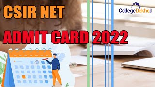 CSIR NET Admit Card 2022 | CollegeDekho