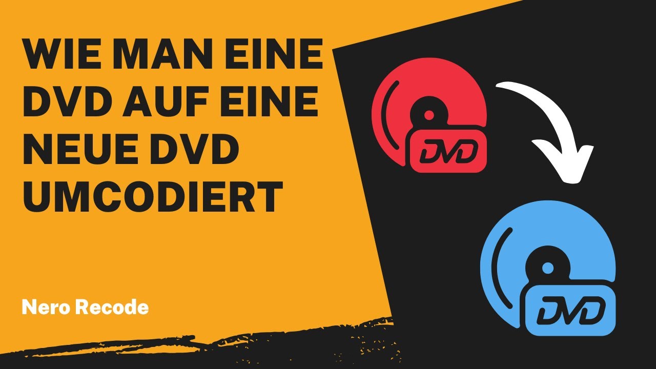 Wie man eine DVD auf eine neue DVD umcodiert | Nero Recode Anleitung