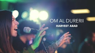 Harvest Arad - Om al durerii chords