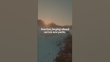 Forge Ahead Fearlessly