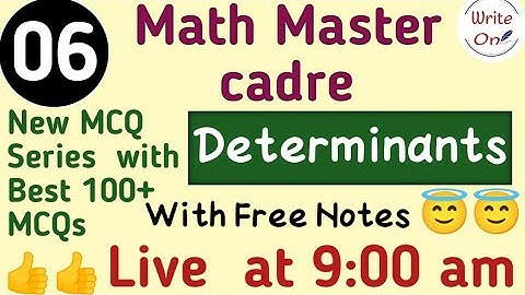 BEST 100 MCQs for Determinants |Matrices  and Determinants |Master Cadre Math | Ch - 01 |Full Course