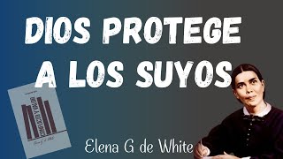 Febrero 9 - Dios protege a los suyos - Conflicto y valor -  Elena G de White