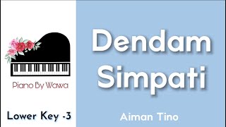 Dendam Simpati - Aiman Tino (Piano Karaoke Lower Key -3)