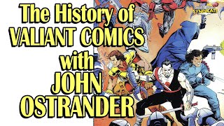 The History Of Valiant Comics - With John Ostrander Comic Book Syndicate