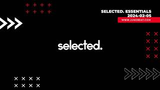 Selected. Essentials 2024-02-05