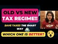 New Tax Regime vs Old Tax Regime | Which one is BETTER? | Save Your Taxes