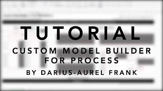 Tutorial For Custom Model Builder 1.1 For Process 3.1