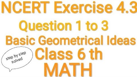 NCERT exercise 4.3 Question number 1 to 3 Basic Geometrical Ideas Class 6 th Math