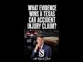 What evidence wins a Texas car accident injury claim?
