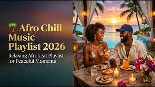 🎧 Luxury Afrobeat Lounge 2026 | Elegant Chill African Music for Work, Travel & Relaxation