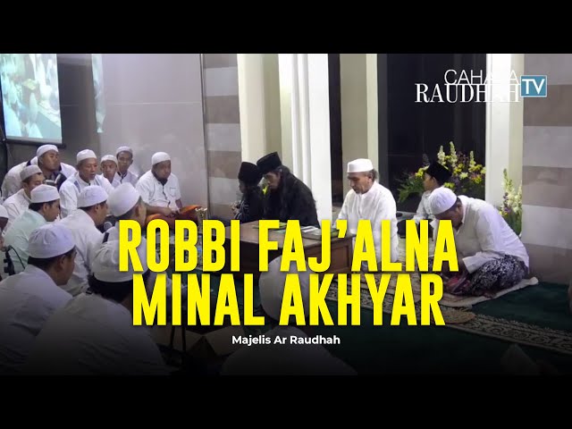 Robbi Faj'alna Minal Akhyar - Majelis Ar Raudhah | Lirik & Terjemah class=