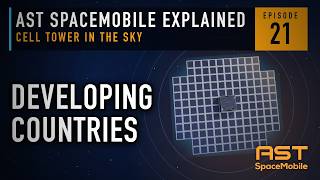 What it means for developing countries | AST SpaceMobile Explained (Episode 21)