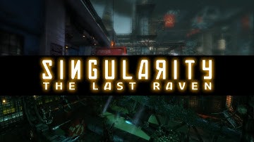 SINGULARITY - THE LAST RAVEN