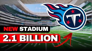 TITANS EXPLODE: $2 Billion Complex!  Jobs, Super Bowl, and More....