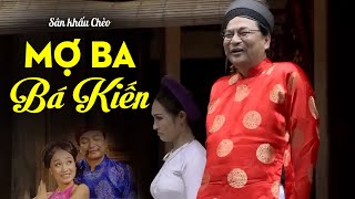 Sân Khấu Chèo: MỢ BA BÁ KIẾN - NSND Quốc Anh, NSND Hoài Thu - Nhà hát Chèo Hà Nội